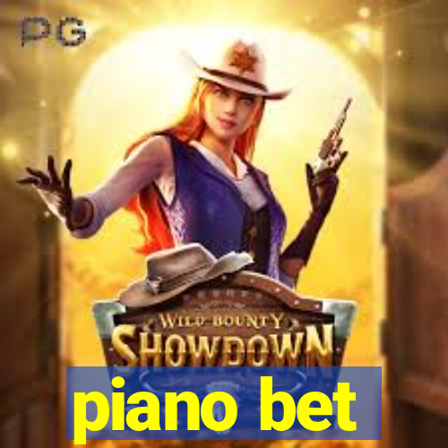 piano bet